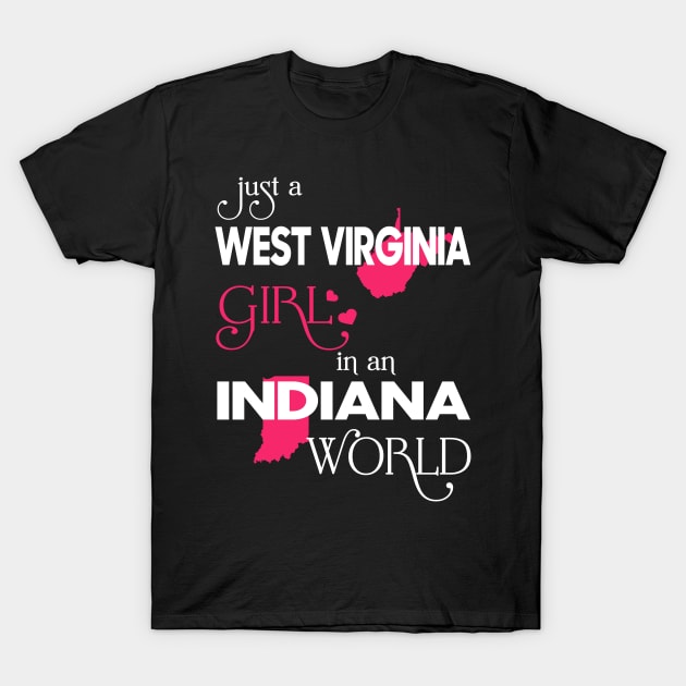 Just a West Virginia Girl In an Indiana World T-Shirt by FaustoSiciliancl